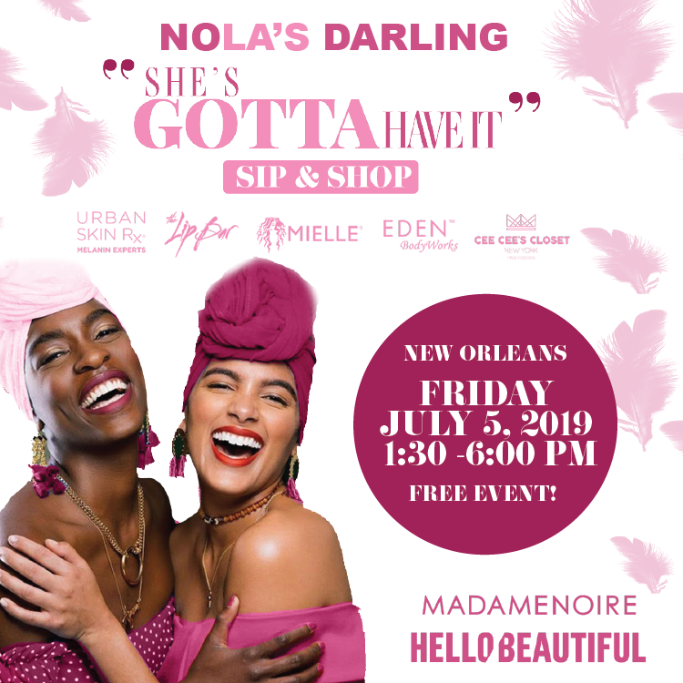 NOLA Darling She's Gotta Have It Sip N Style Pop Up