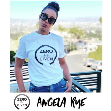Zero F's Given Campaign - Angela Rye