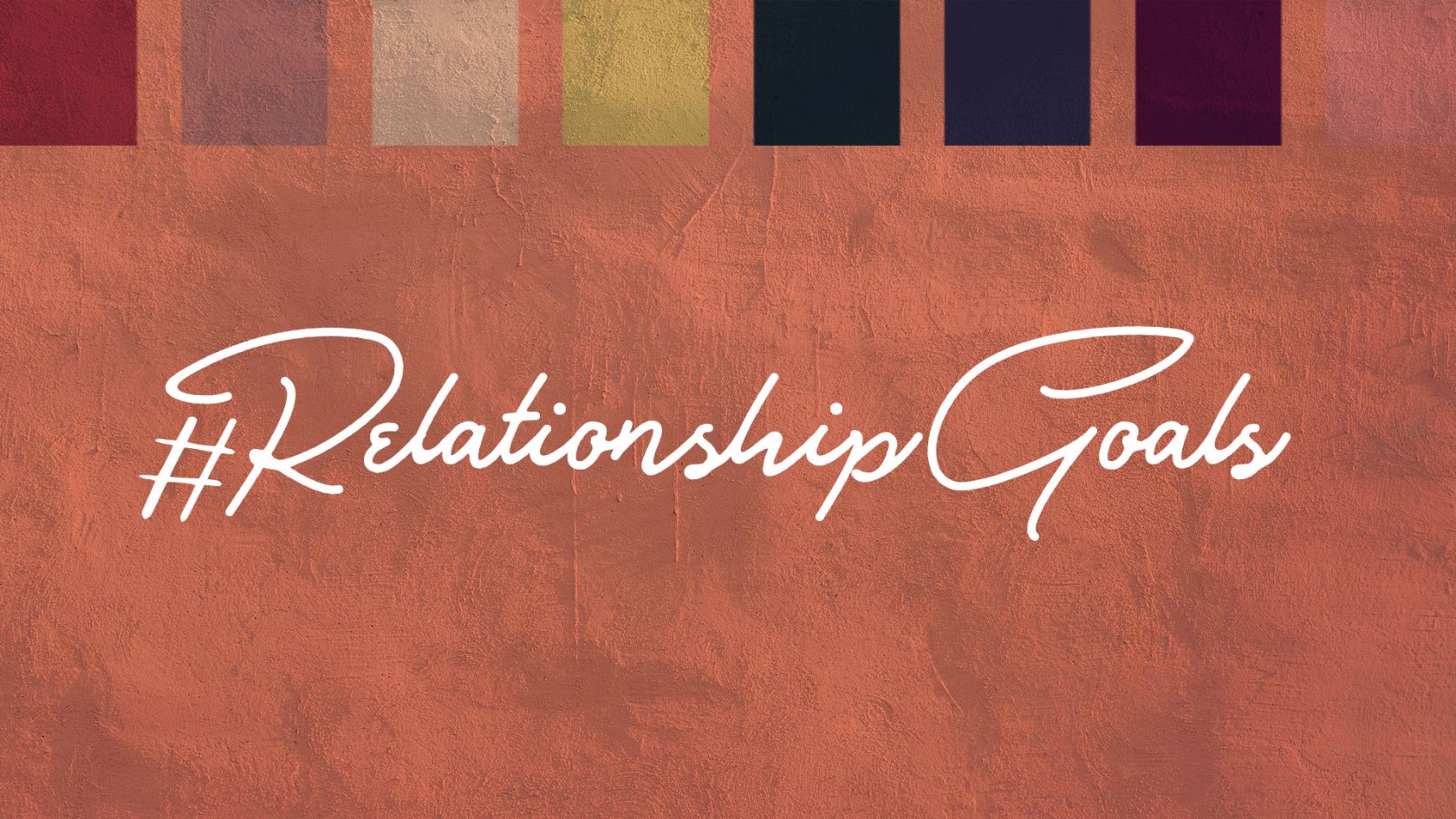 #RelationshipGoals