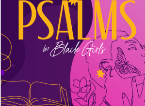 Psalms for Black Girls