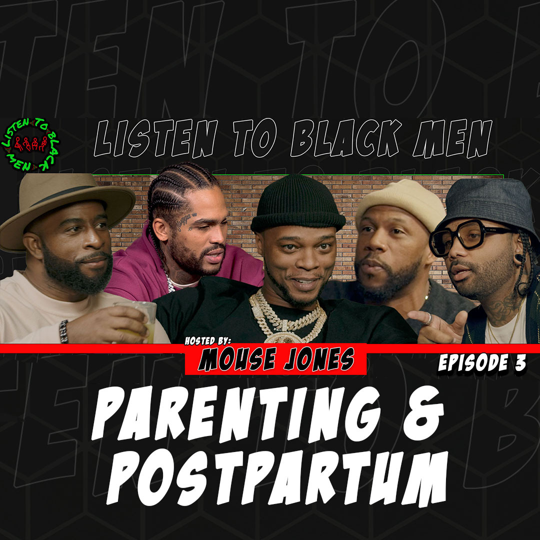 Listen To Black Men, Paopoose, Mouse Jones, postpartum, LTBM, episode, Tyler Chronicles