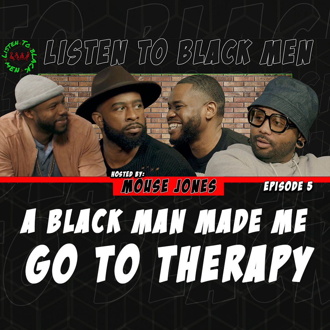 Mouse Jones 'Listen To Black Men' LTBM Tyler Chronicles Jeremie Rivers Arron Muller, therapy