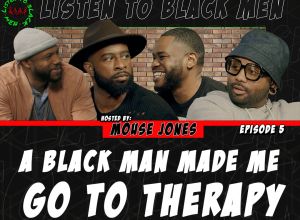 Mouse Jones 'Listen To Black Men' LTBM Tyler Chronicles Jeremie Rivers Arron Muller, therapy