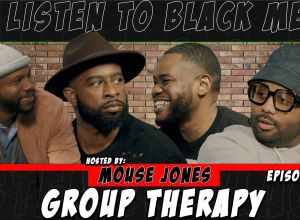 'Listen to Black Men' Mouse Jones Tyler Chronicles Jeremie Rivers Arron Muller Jessie Woo