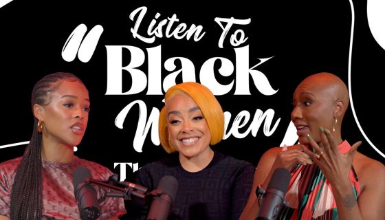 episode 7,Listen To Black Women, Towanda Braxton,Serayah, Lore'l,